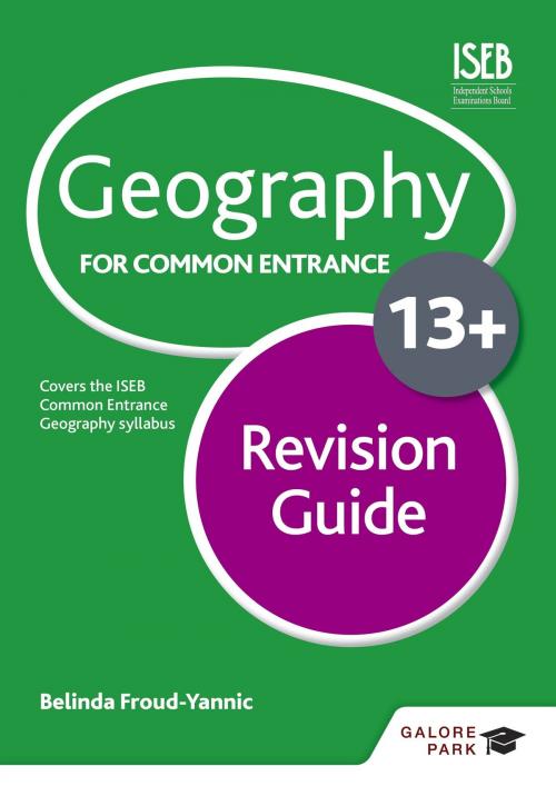 Cover of the book Geography for Common Entrance 13+ Revision Guide by Belinda Froud-Yannic, Hodder Education