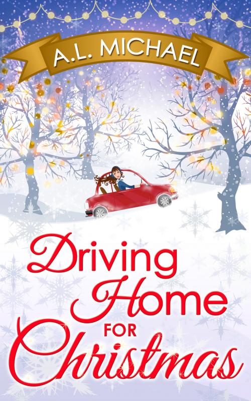 Cover of the book Driving Home For Christmas by A. L. Michael, HarperCollins Publishers