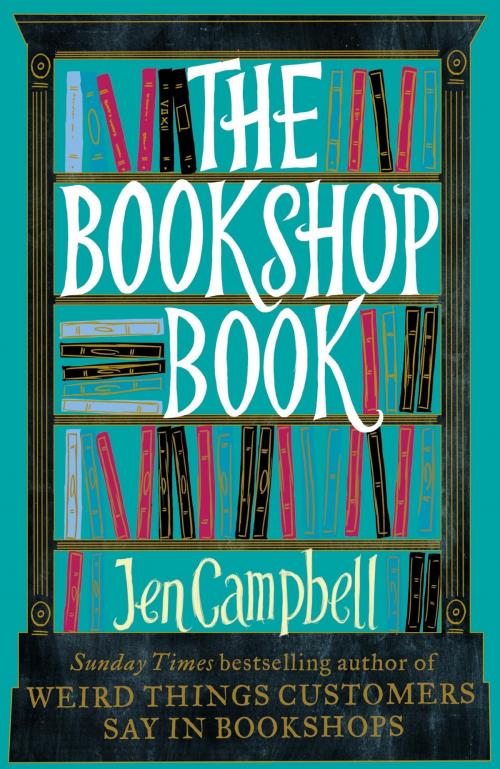 Cover of the book The Bookshop Book by Jen Campbell, Little, Brown Book Group