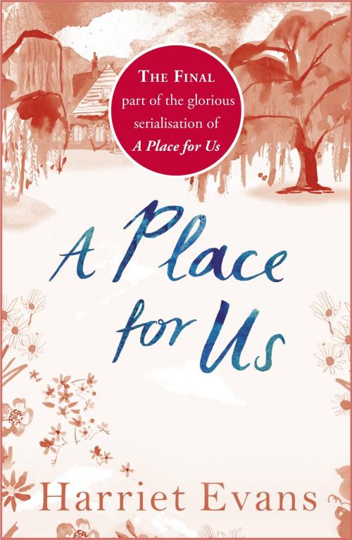 Cover of the book A Place for Us Part 4 by Harriet Evans, Headline