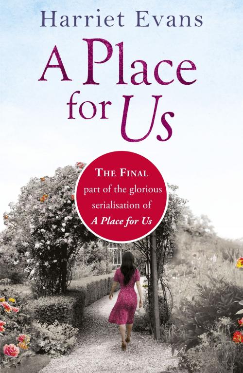 Cover of the book A Place for Us Part 4 by Harriet Evans, Headline