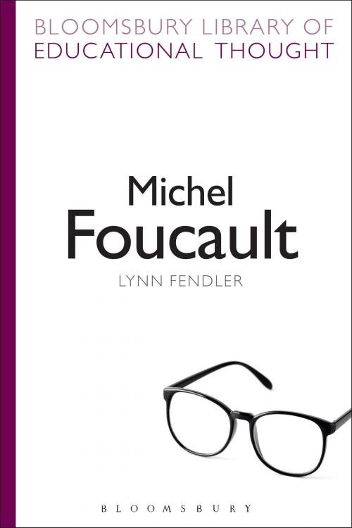 Cover of the book Michel Foucault by Dr Lynn Fendler, Professor Richard Bailey, Bloomsbury Publishing
