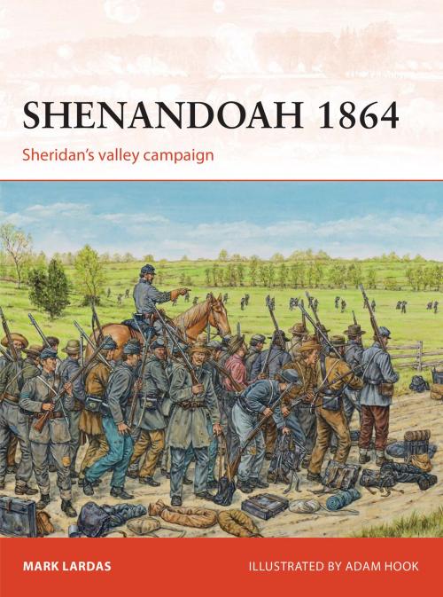 Cover of the book Shenandoah 1864 by Mark Lardas, Bloomsbury Publishing