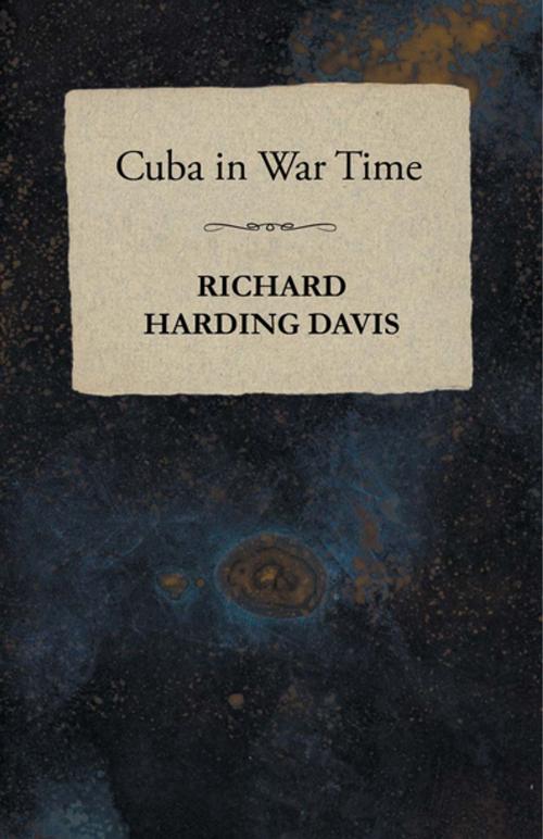 Cover of the book Cuba in War Time by Richard Harding Davis, Read Books Ltd.