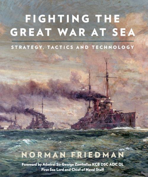 Cover of the book Fighting the Great War at Sea by Norman Friedman, Pen and Sword