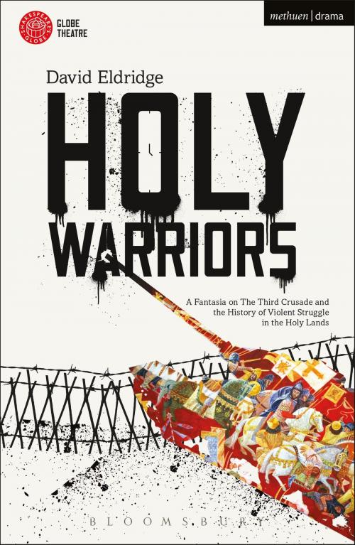 Cover of the book Holy Warriors by Mr David Eldridge, Bloomsbury Publishing
