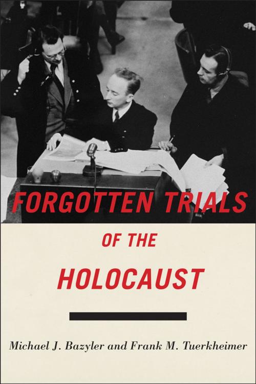 Cover of the book Forgotten Trials of the Holocaust by Michael J. Bazyler, Frank M. Tuerkheimer, NYU Press