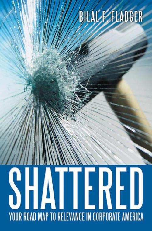 Cover of the book Shattered by Bilal F. Fladger, Archway Publishing