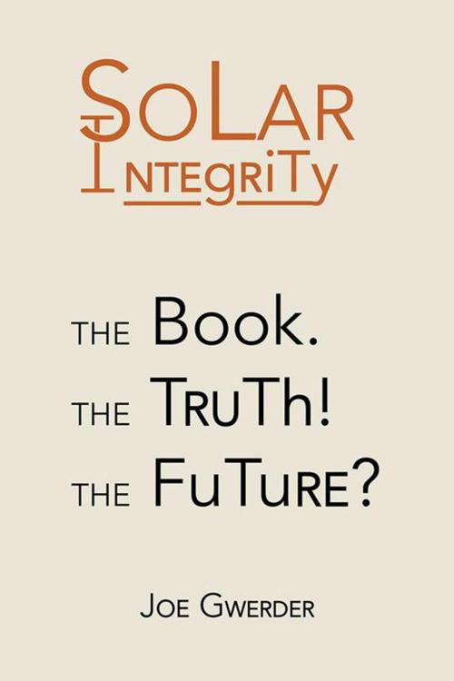 Cover of the book Solar Integrity by Joe Gwerder, Archway Publishing