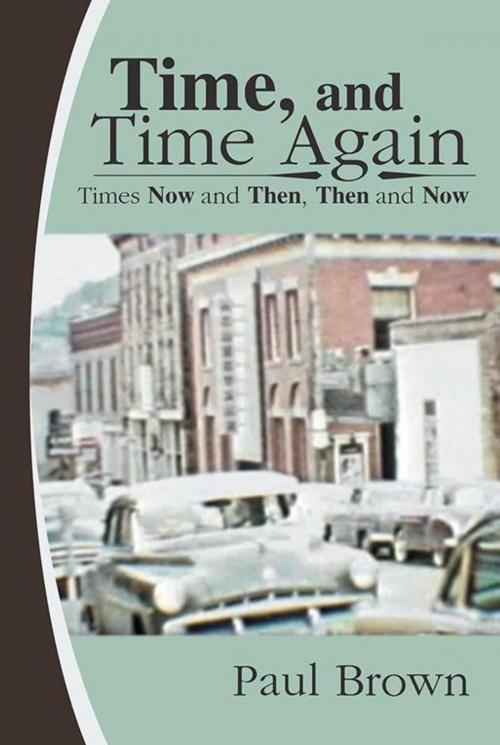 Cover of the book Time, and Time Again by Paul Brown, Archway Publishing