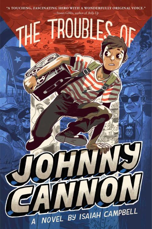 Cover of the book The Troubles of Johnny Cannon by Isaiah Campbell, Simon & Schuster Books for Young Readers