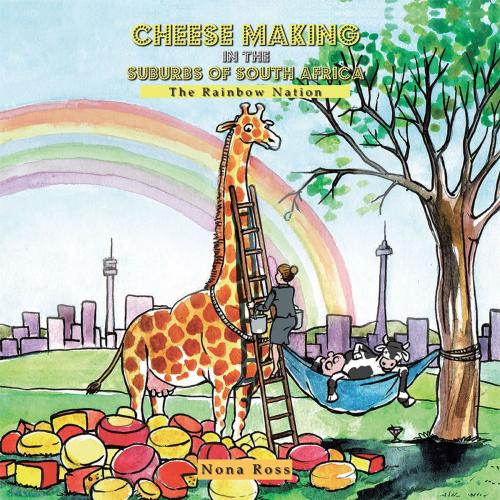 Cover of the book Cheese Making in the Suburbs of South Africa by Nona Ross, Partridge Publishing Africa