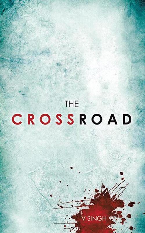 Cover of the book The Crossroad by V Singh, Partridge Publishing India