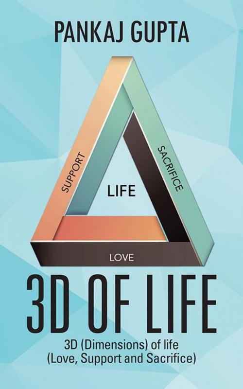 Cover of the book 3D of Life by Pankaj Gupta, Partridge Publishing India