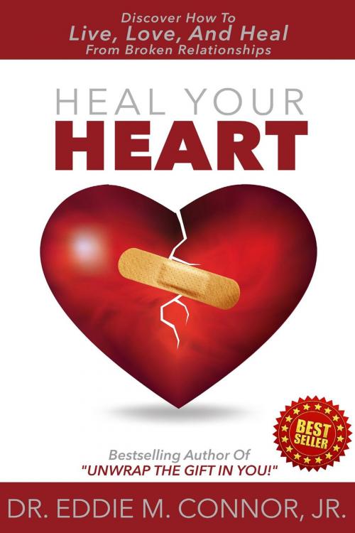 Cover of the book Heal Your Heart by Dr. Eddie M. Connor, Jr., BookBaby
