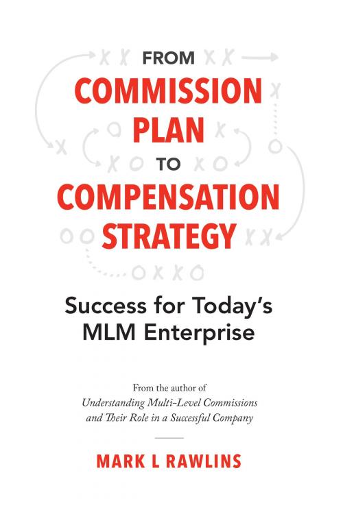 Cover of the book From Commission Plan to Compensation Strategy by Mark L Rawlins, BookBaby