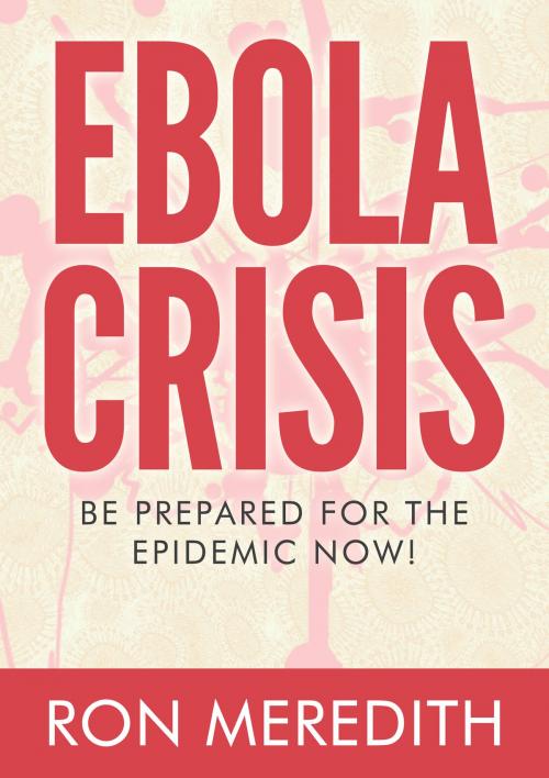 Cover of the book Ebola Crisis by Ron Meredith, BookBaby