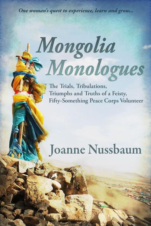 Cover of the book Mongolia Monologues by Joanne Nussbaum, BookBaby