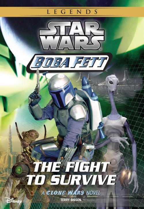 Cover of the book Star Wars: Boba Fett: The Fight to Survive by Terry Bisson, Disney Book Group