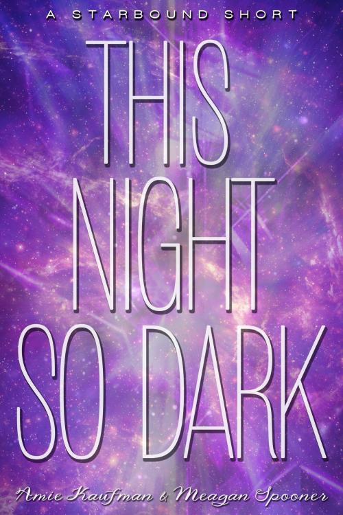 Cover of the book This Night So Dark by Amie Kaufman, Meagan Spooner, Disney Publishing Worldwide
