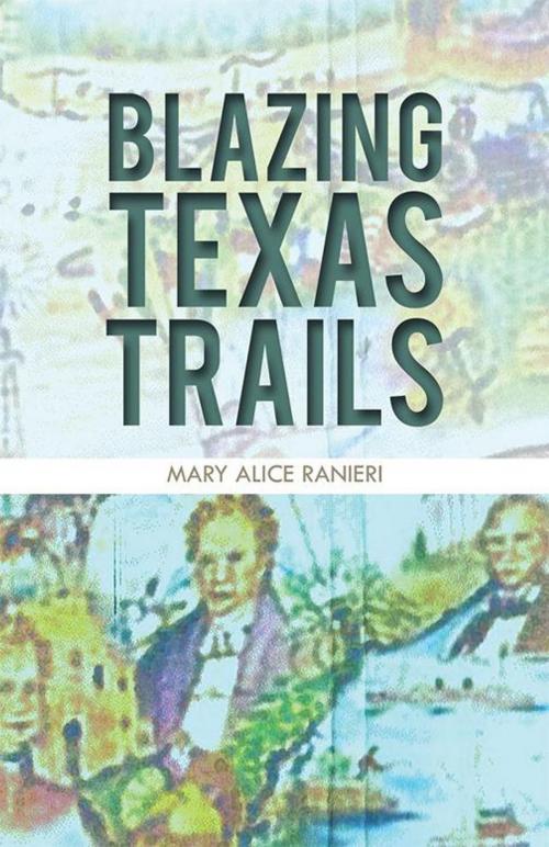 Cover of the book Blazing Texas Trails by Mary Alice Ranieri, Trafford Publishing