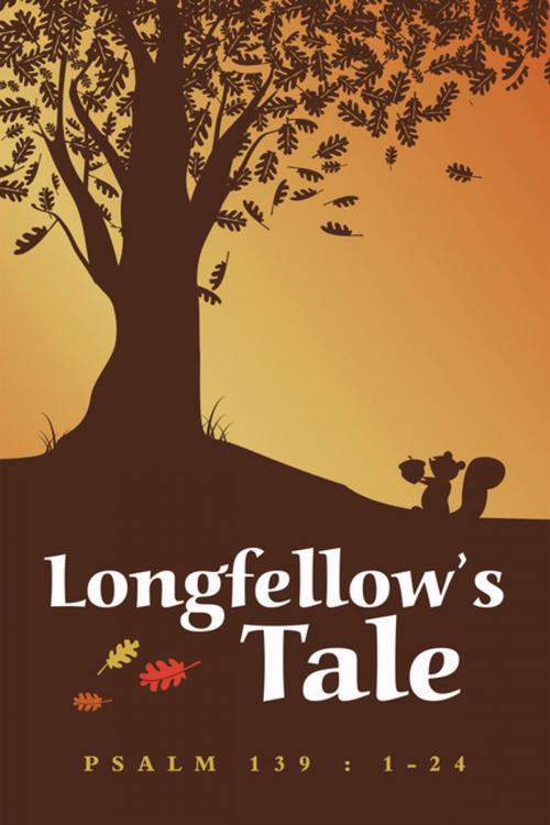 Cover of the book Longfellow’s Tale by Psalm 139 : 1-24, WestBow Press