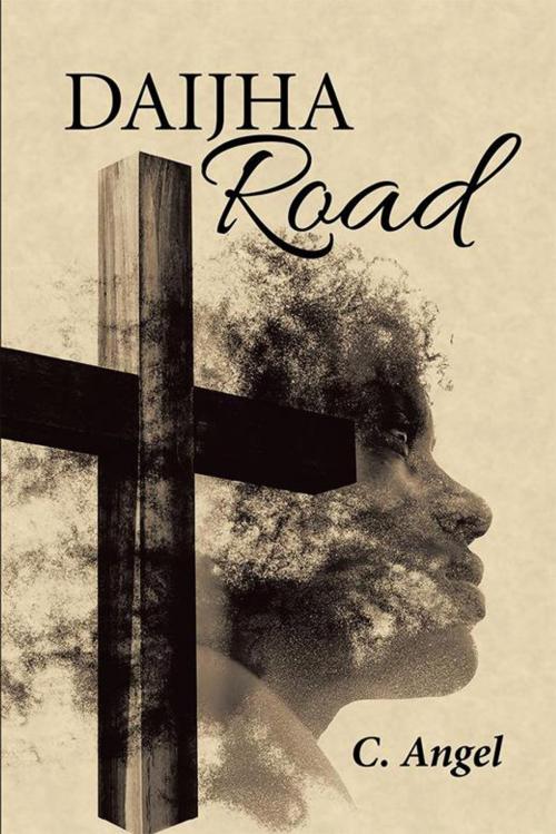 Cover of the book Daijha Road by C. Angel, WestBow Press