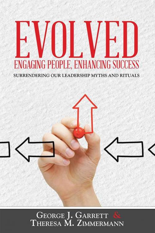 Cover of the book Evolved…Engaging People, Enhancing Success by Theresa M. Zimmermann, George J. Garrett, WestBow Press