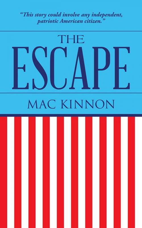 Cover of the book The Escape by Mac Kinnon, iUniverse