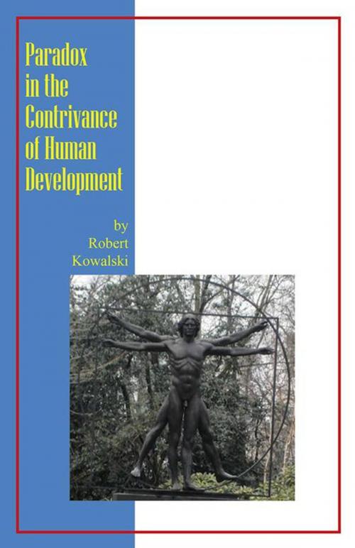 Cover of the book Paradox in the Contrivance of Human Development by Robert Kowalski, iUniverse