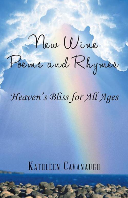 Cover of the book New Wine Poems and Rhymes by Kathleen Cavanaugh, iUniverse