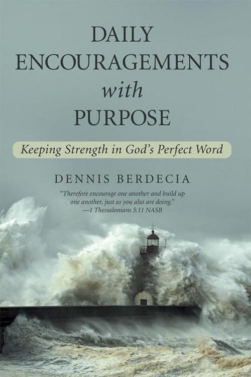 Cover of the book Daily Encouragements with Purpose by Dennis Berdecia, iUniverse