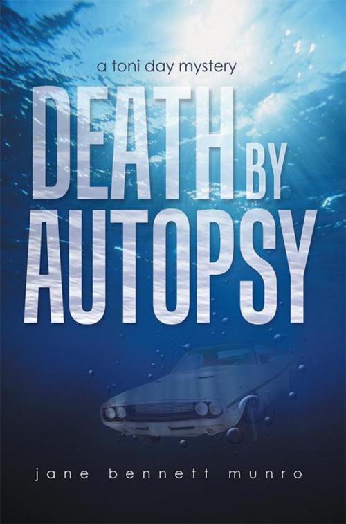 Cover of the book Death by Autopsy by Jane Bennett Munro, iUniverse