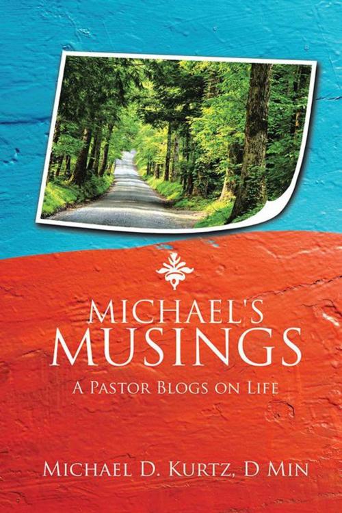Cover of the book Michael's Musings by Michael D. Kurtz D Min, iUniverse