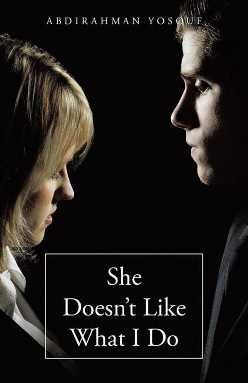 Cover of the book She Doesn’T Like What I Do by Abdirahman Yosouf, iUniverse