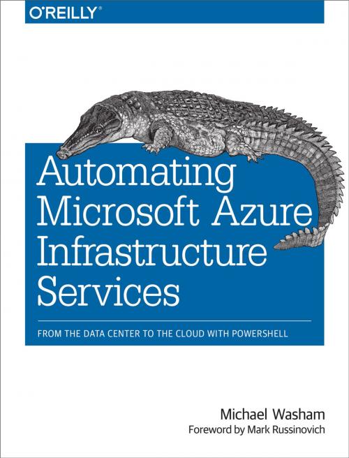 Cover of the book Automating Microsoft Azure Infrastructure Services by Michael  Washam, O'Reilly Media