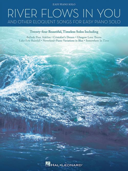 Cover of the book River Flows in You and Other Eloquent Songs for Easy Piano Solo by Hal Leonard Corp., Hal Leonard