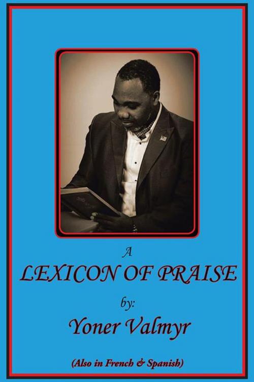 Cover of the book Lexicon of Praise by Yoner Valmyr, AuthorHouse