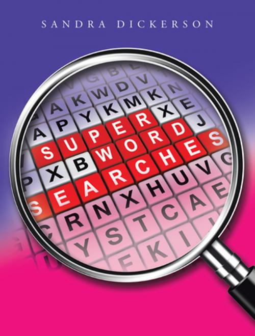 Cover of the book Super Word Searches by Sandra Dickerson, AuthorHouse