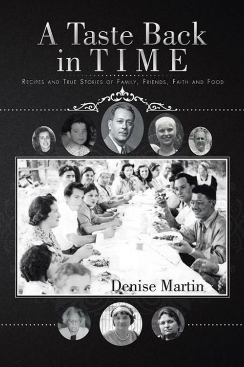 Cover of the book A Taste Back in Time by Denise Martin, AuthorHouse