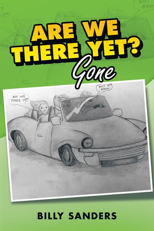Cover of the book Are We There Yet? by Billy Sanders, AuthorHouse