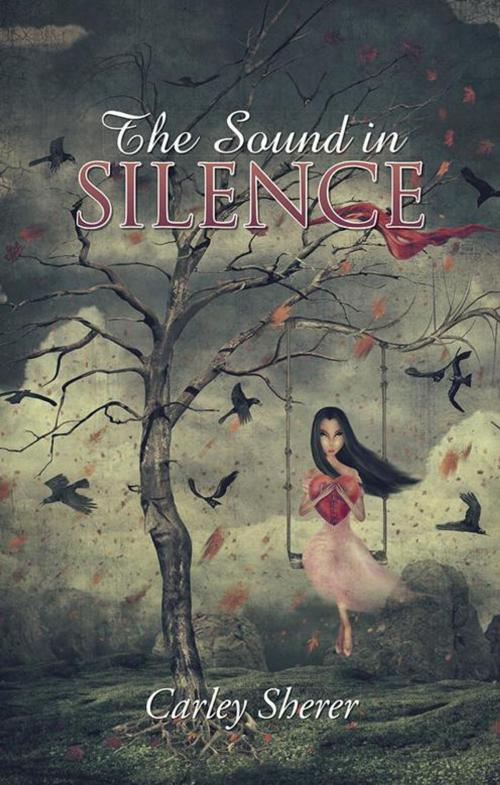 Cover of the book The Sound in Silence by Carley Sherer, AuthorHouse