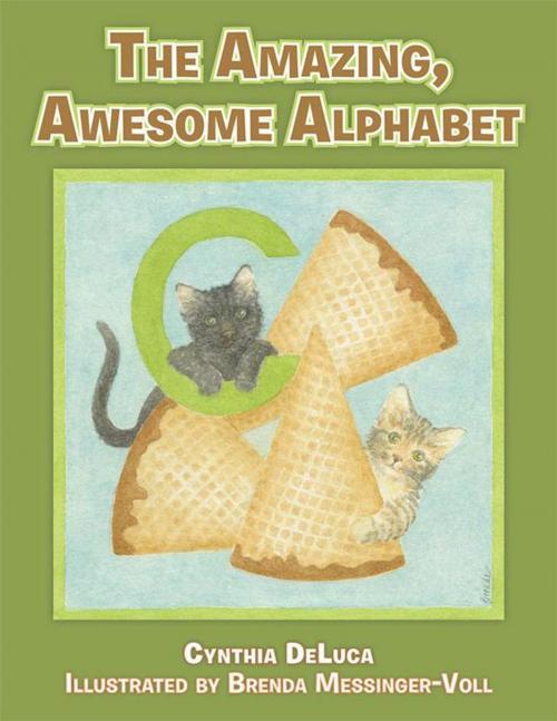 Cover of the book The Amazing, Awesome Alphabet by Cynthia DeLuca, AuthorHouse