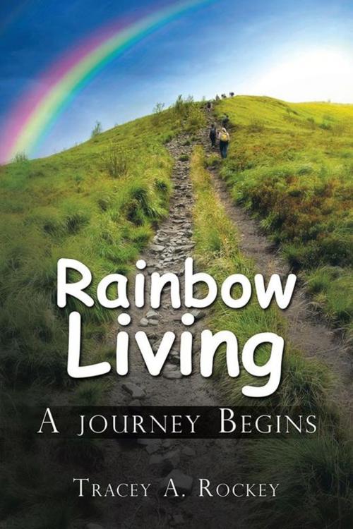 Cover of the book Rainbow Living by Tracey A. Rockey, AuthorHouse UK