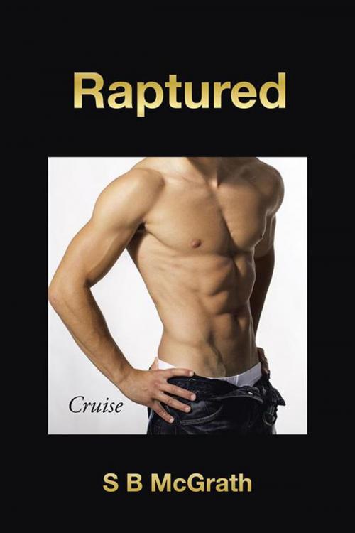 Cover of the book Raptured (Cruise) by S B McGrath, AuthorHouse UK