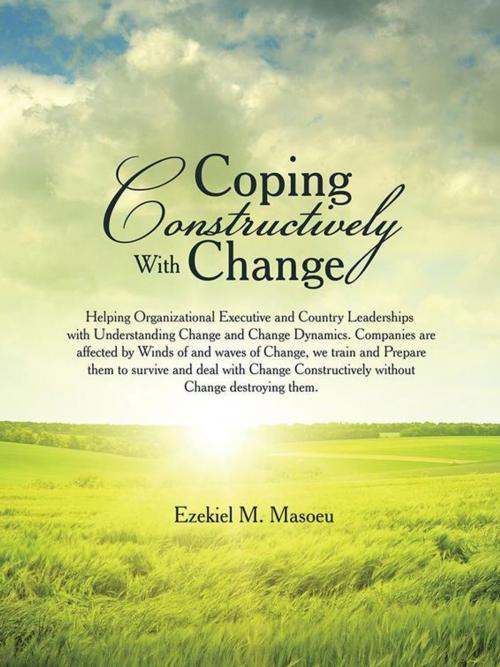 Cover of the book Coping Constructively with Change by Ezekiel M. Masoeu, AuthorHouse UK