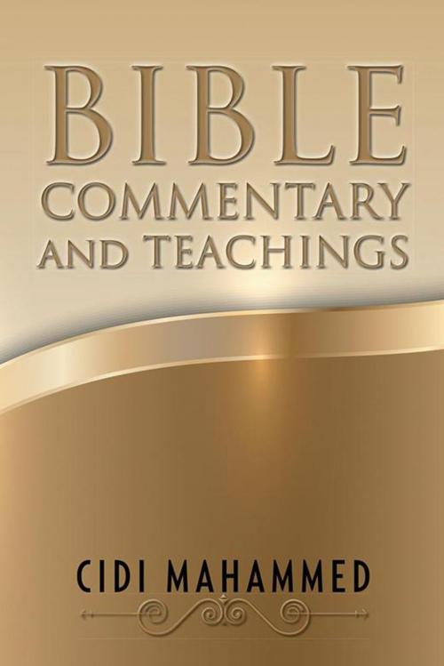 Cover of the book Bible Commentary and Teachings by Cidi Mahammed, AuthorHouse UK