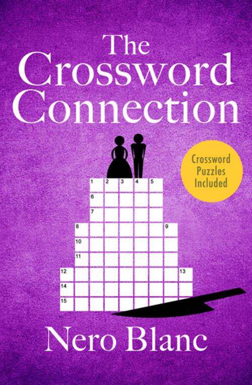 Cover of the book The Crossword Connection by Nero Blanc, Open Road Media