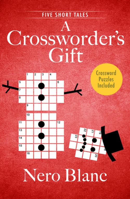 Cover of the book A Crossworder's Gift by Nero Blanc, Open Road Media
