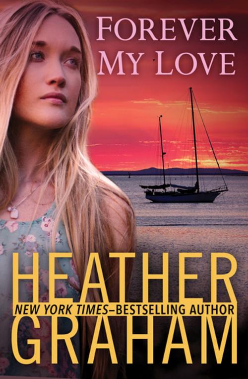 Cover of the book Forever My Love by Heather Graham, Open Road Media